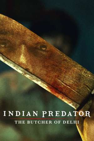 شکارچی هندی: قصاب دهلی - Indian Predator: The Butcher of Delhi